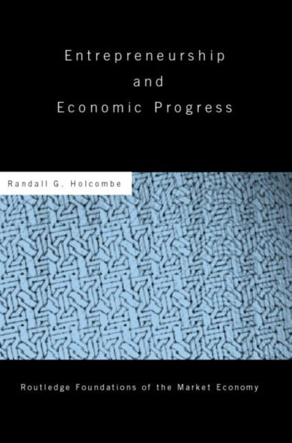 Book cover of: Entrepreneurship and Economic Progress. By: Holcombe