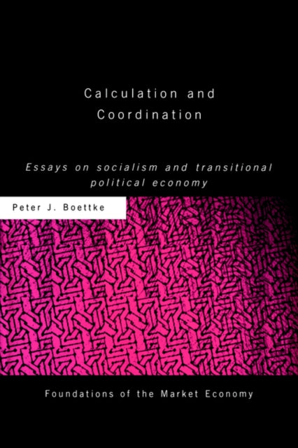 Book cover of: Calculation and Coordination. By: Peter Boettke