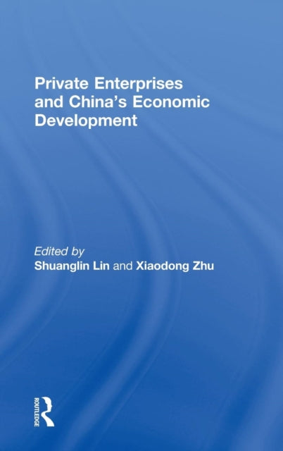 Book cover of: Private Enterprises and China's Economic Development. By: Shuanglin/Zhu