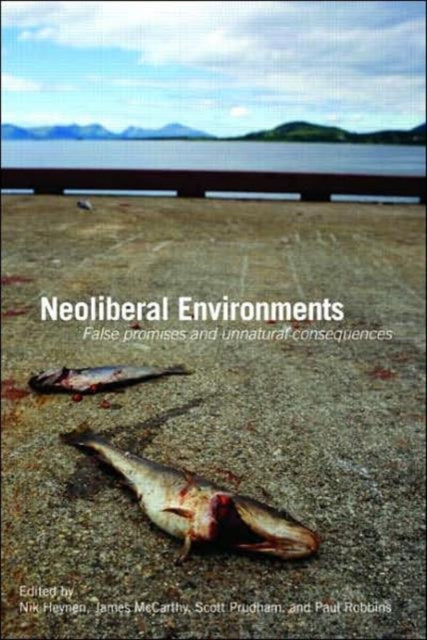 Book cover of: Neoliberal Environments. By: Nik Heynen