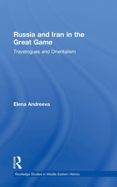 Book cover of: Russia and Iran in the Great Game. By: Elena Andreeva