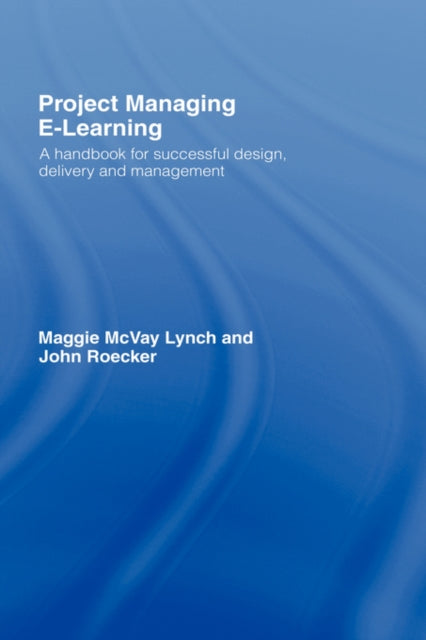 Book cover of: Project Managing E-Learning. By: McVay Lynch/Roe