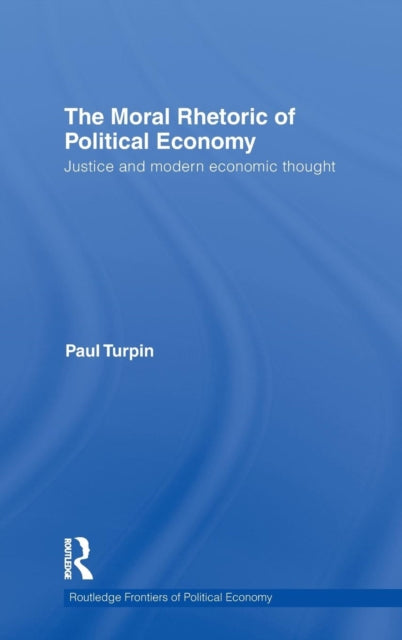 Book cover of: Moral Rhetoric of Political Economy. By: Paul Turpin
