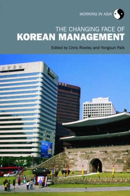 Book cover of: Changing Face of Korean Management. By: Chris Rowley: Y