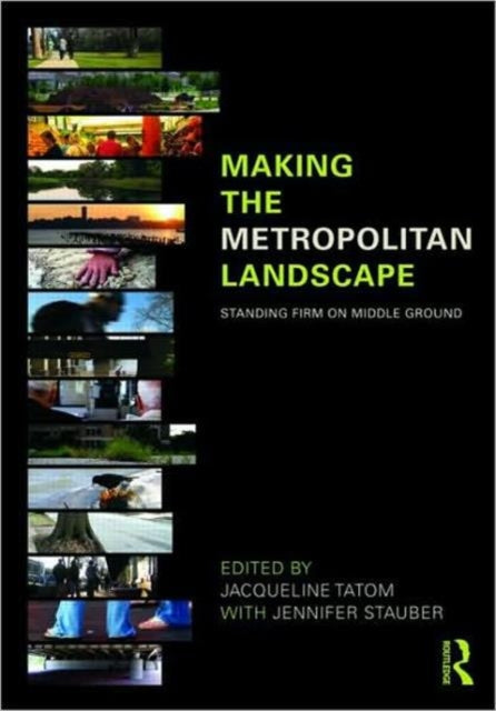 Book cover of: Making the Metropolitan Landscape. By: Jacquelin TATOM