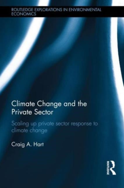 Book cover of: Climate Change and the Private Sector. By: Craig A. Hart