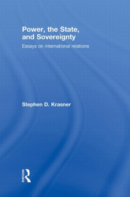 Book cover of: Power, the State, and Sovereignty. By: Stephen D. Krasner