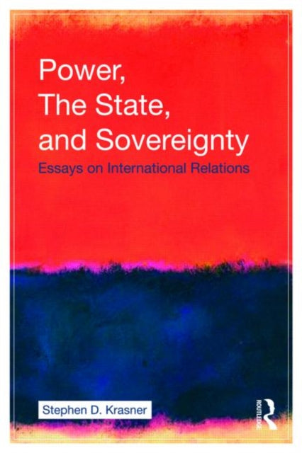 Book cover of: Power, the State, and Sovereignty. By: Stephen D. Krasner, Stephen Krasner