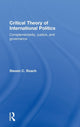 Book cover of: Critical Theory of International Politics. By: Steven C. Roach
