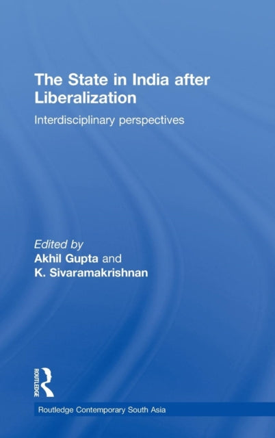 Book cover of: State in India after Liberalization. By: Akhil Gupta