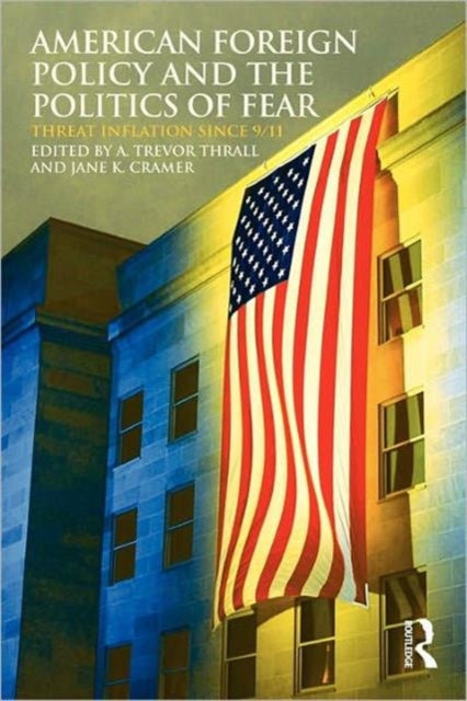 Book cover of: American Foreign Policy and The Politics of Fear
