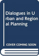Book cover of: Dialogues in Urban and Regional Planning