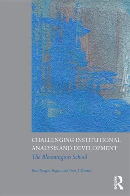 Book cover of: Challenging Institutional Analysis and Development. By: Paul Dragoș Aligică
