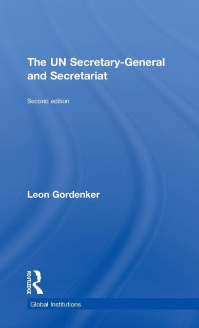 Book cover of: UN Secretary-General and Secretariat. By: Leon Gordenker