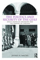 Book cover of: Politics and Security of the Gulf. By: Jeffrey R. Macris