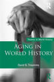 Book cover of: Aging in World History. By: David G. Troyansky
