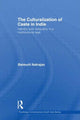 Book cover of: Culturalization of Caste in India. By: Balmurli Natrajan