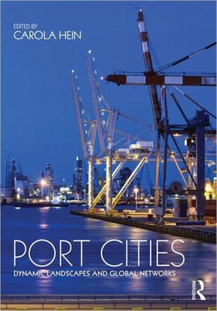 Book cover of: Port Cities. By: Carola Hein