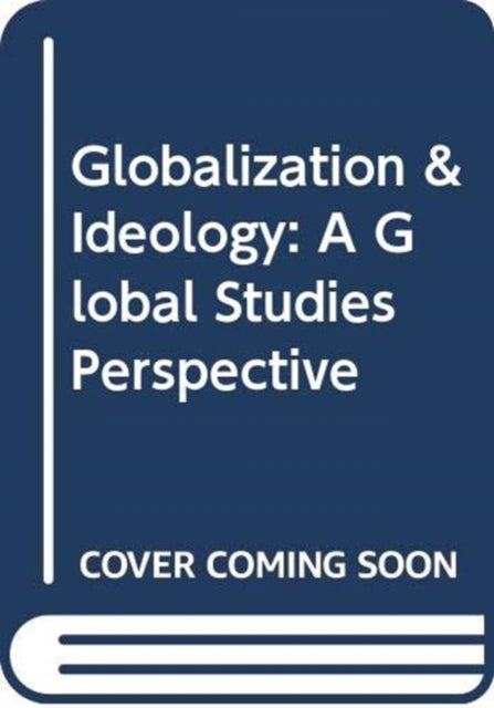 Book cover of: Globalization & Ideology. By: Manfred B. Steger