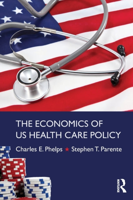 Book cover of: Economics of US Health Care Policy. By: Phelps, Charles E.
