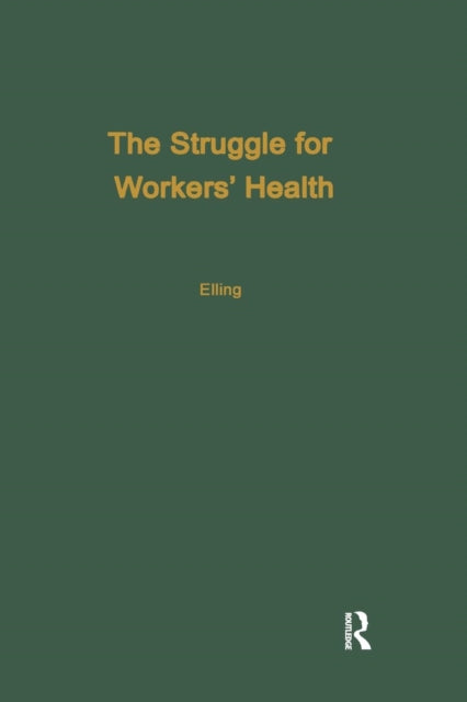 Book cover of: Struggle for Workers' Health. By: Ray H. Elling