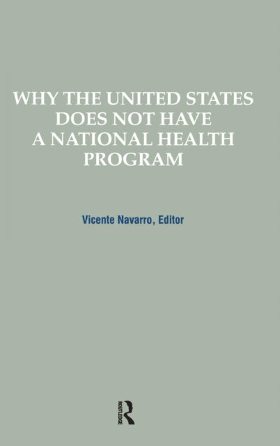 Book cover of: Why the United States Does Not Have a National Health Program. By: Vicente Navarro