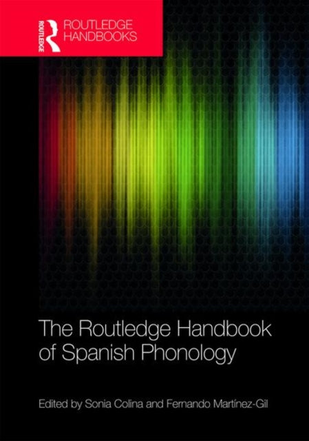 Book cover of: Routledge Handbook of Spanish Phonology. By: Sonia Colina