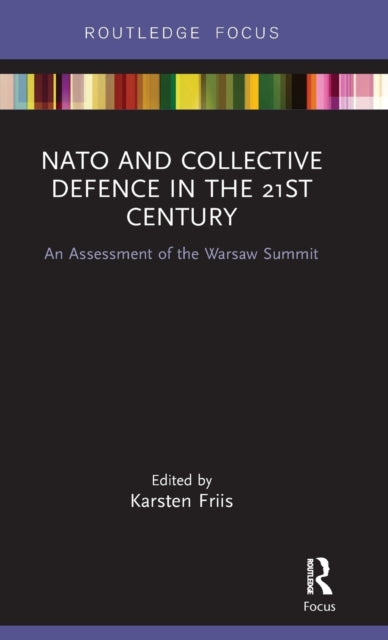 Book cover of: NATO and Collective Defence in the 21st Century. By: Karsten Friis