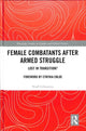 Book cover of: Female Combatants after Armed Struggle. By: Niall Gilmartin