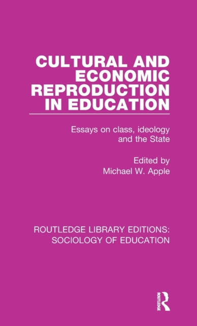 Book cover of: Cultural and Economic Reproduction in Education. By: Michael W. Apple