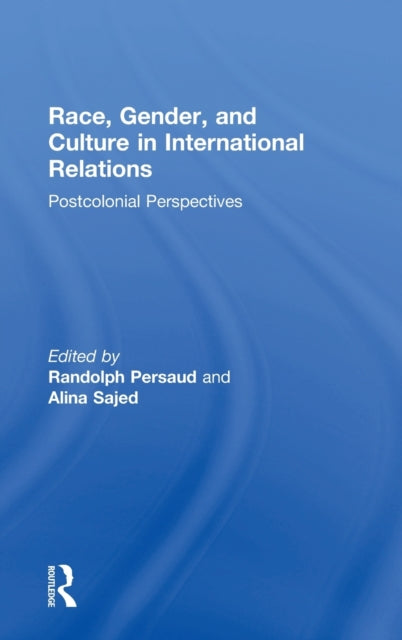 Book cover of: Race, Gender, and Culture in International Relations. By: Randolph Persaud
