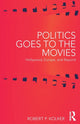 Book cover of: Politics Goes to the Movies. By: Robert Phillip Kolker