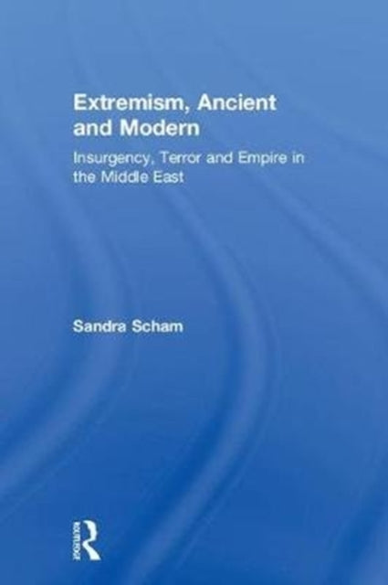Book cover of: Extremism, Ancient and Modern. By: Sandra Arnold Scham