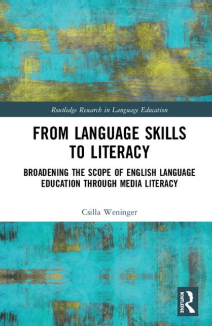 Book cover of: From Language Skills to Literacy. By: Csilla Weninger
