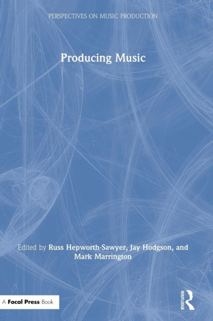 Book cover of: Producing Music. By: Russ Hepworth-Sawyer