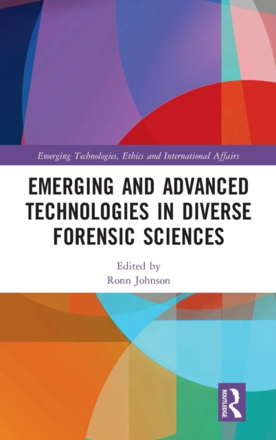 Book cover of: Emerging and Advanced Technologies in Diverse Forensic Sciences. By: Ronn Johnson