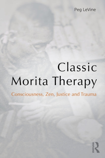 Book cover of: Classic Morita Therapy. By: Peg LeVine