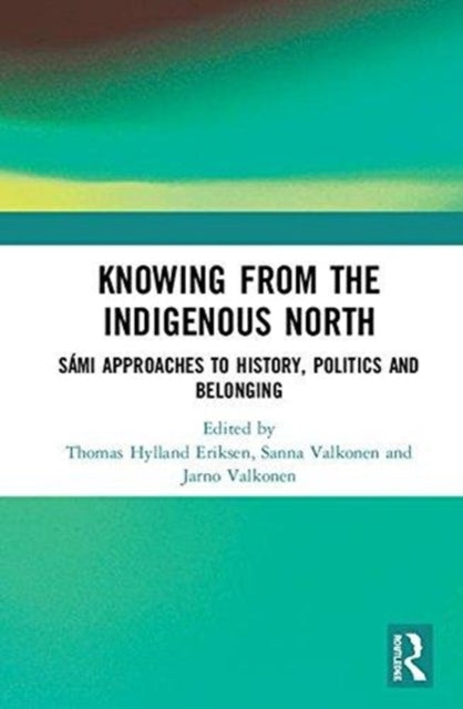 Book cover of: Knowing from the Indigenous North. By: Thomas Hylland Eriksen