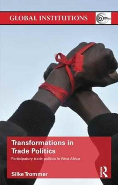 Book cover of: Transformations in Trade Politics. By: Silke Trommer
