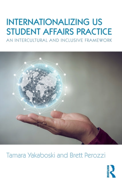 Book cover of: Internationalizing US Student Affairs Practice. By: Tamara Yakaboski