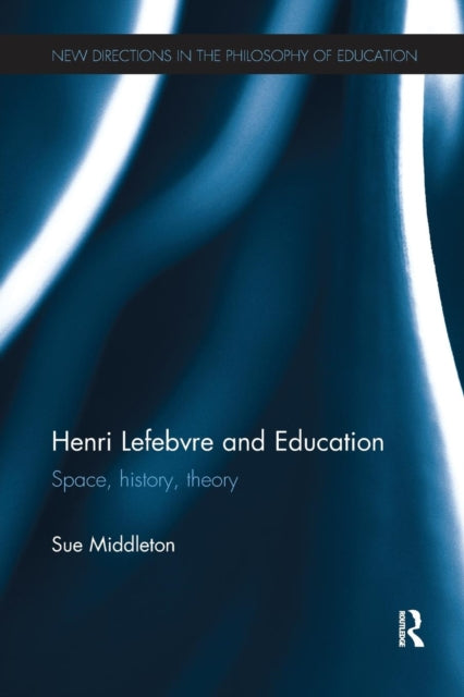 Book cover of: Henri Lefebvre and Education. By: Sue Middleton
