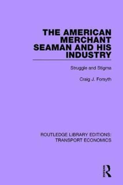 Book cover of: American Merchant Seaman and His Industry. By: Craig J. Forsyth