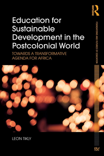 Book cover of: Education for Sustainable Development in the Postcolonial World. By: Leon Tikly
