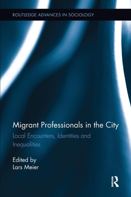 Book cover of: Migrant Professionals in the City. By: Lars Meier