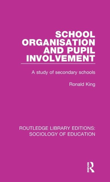 Book cover of: School Organisation and Pupil Involvement. By: Ronald King