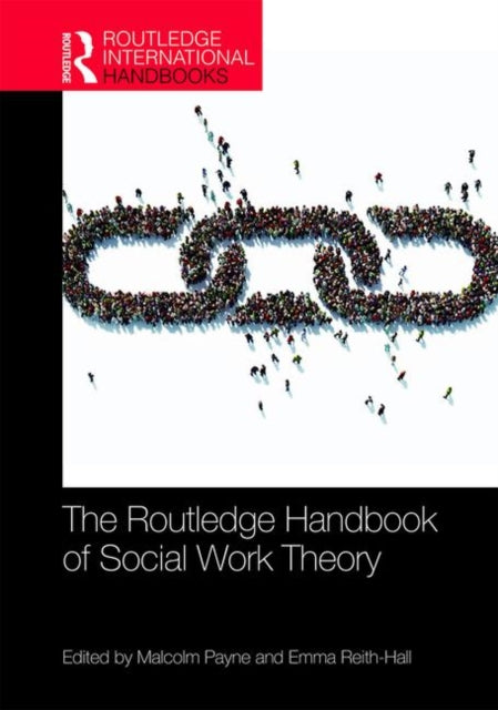Book cover of: Routledge Handbook of Social Work Theory. By: Malcolm Payne