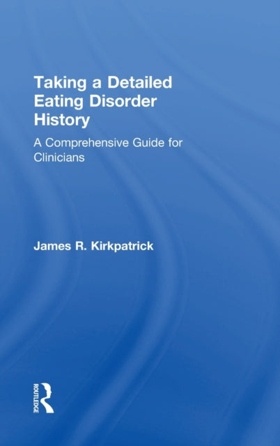 Book cover of: Taking a Detailed Eating Disorder History. By: James R. Kirkpatrick
