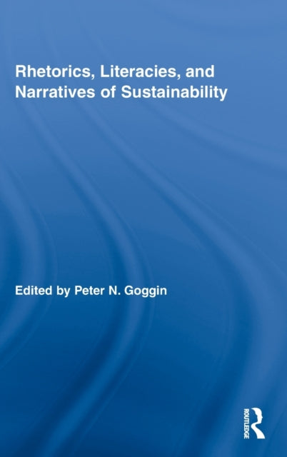 Book cover of: Rhetorics, Literacies, and Narratives of Sustainability