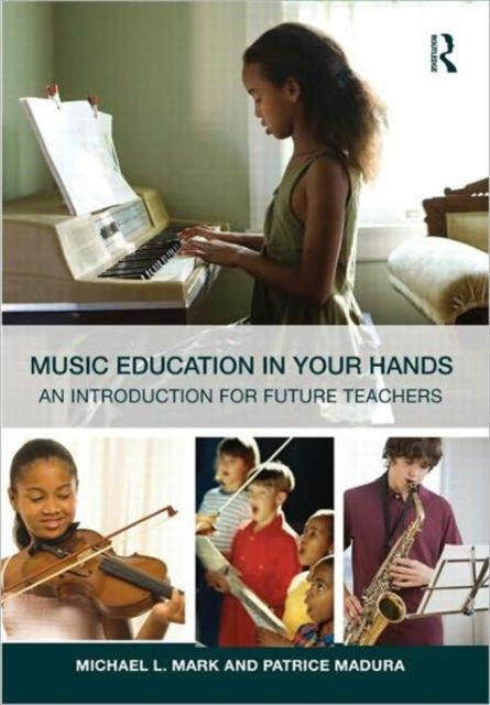 Book cover of: Music Education in Your Hands. By: Michael L. Mark