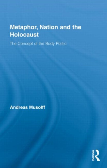 Book cover of: Metaphor, Nation and the Holocaust. By: Andreas Musolff
